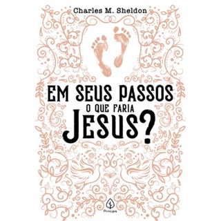 Em seus Passos o que Faria Jesus? | Charles M. Sheldon em Oferta na Shopee