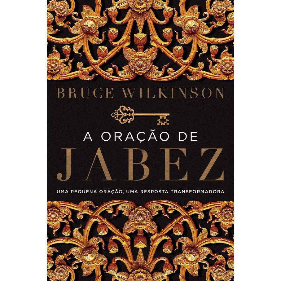 A Oração de Jabez: Uma Pequena Oração, uma Resposta Transformadora | Bruce Wilkinson