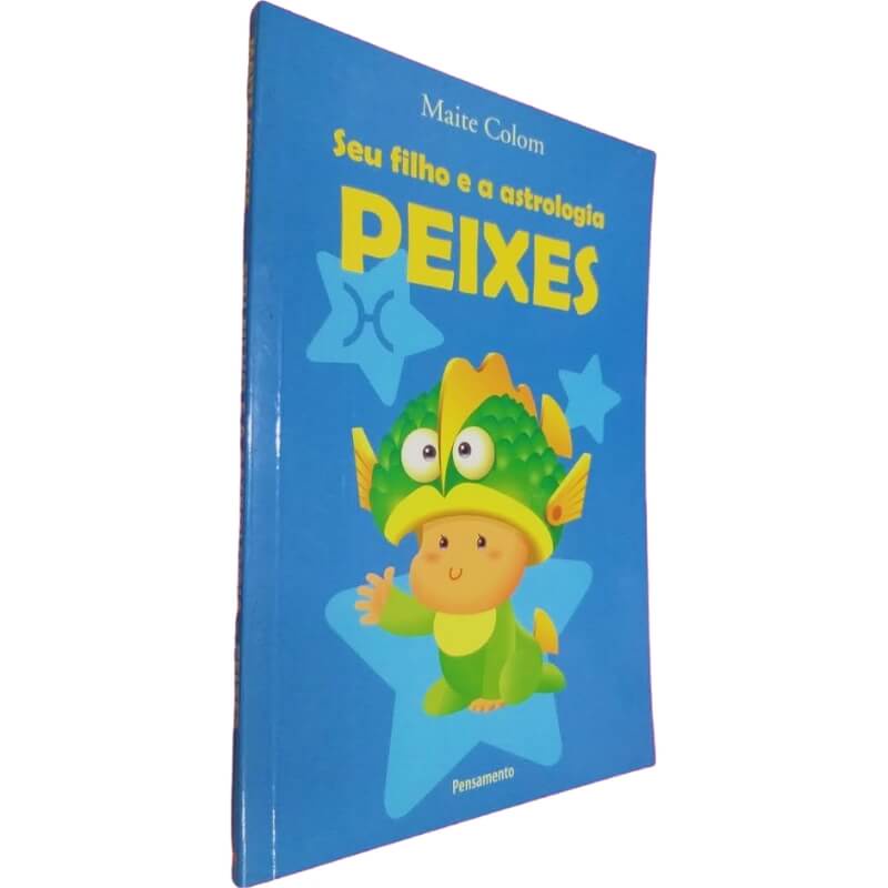 Livro Físico Coleção Seu Filho e a Astrologia Peixes Maite Colom