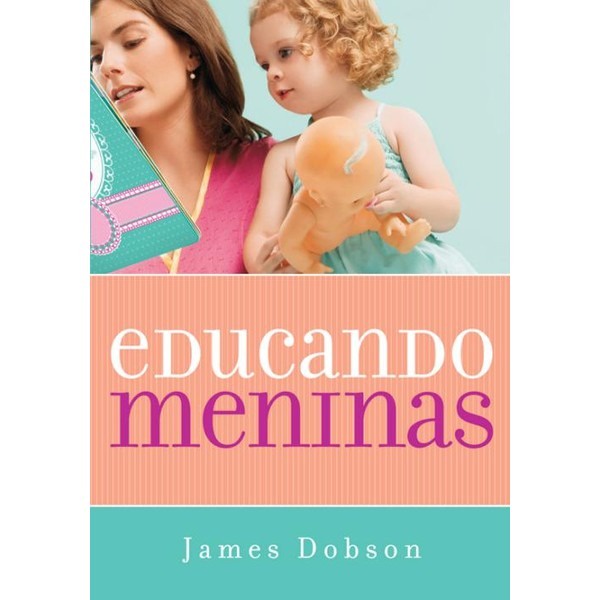 Educando Meninas | James Dobson