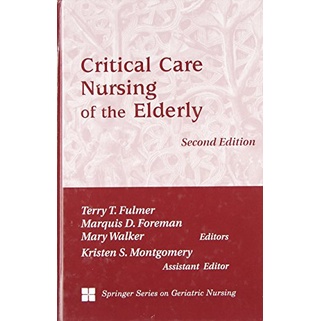 Critical Care Nursing Of The Elderly de Terry T. Fulmer / Marquis D. Foreman