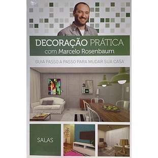 Decoração Prática com Marcelo Rosenbaum - Guia passo a passo para mudar sua casa -  Salas autor Marcelo Rosenbaum