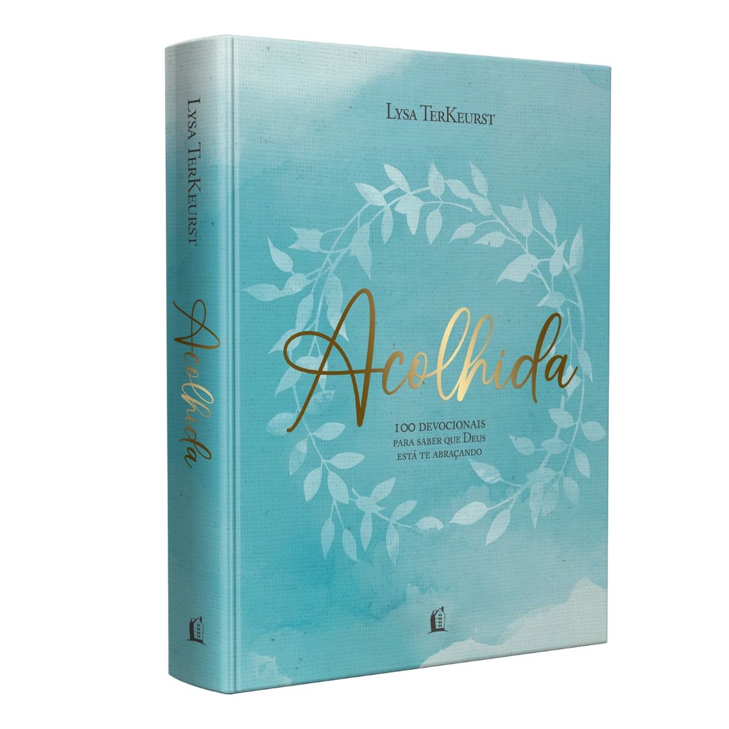 Devocional Acolhida | 100 dias de devocionais para saber que Deus está te abraçando | Capa Dura | Lysa Terkeurst
