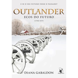 Outlander - Ecos Do Futuro - Livro 7