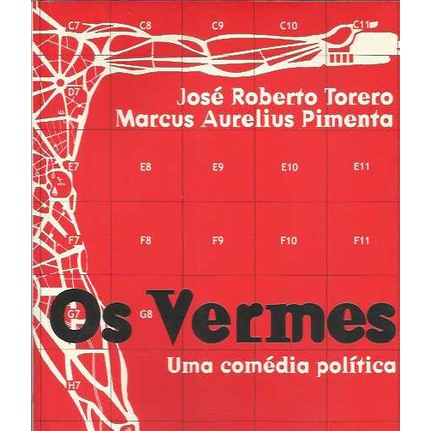Os Vermes- uma Comédia Política autor José Roberto Torero Marcus Aurelius Pimenta