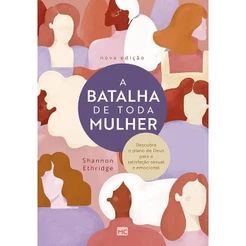 A Batalha de Toda Mulher | Shannon Ethridge