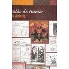 Salão de Humor da Anistia autor Chico Caruso e Outros. Marcos Magalhaes (org)