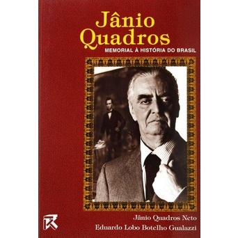 Livro JÂNIO QUADROS - MEMORIAL À HISTÓRIA DO BRASIL | Biografia Completa do Ex-Presidente. (Novo, Lacrado)