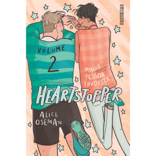 HEARTSTOPPER MINHA PESSOA FAVORITA (VOL. 2) INSPIRAÇÃO PARA A SÉRIE DA NETFLIX