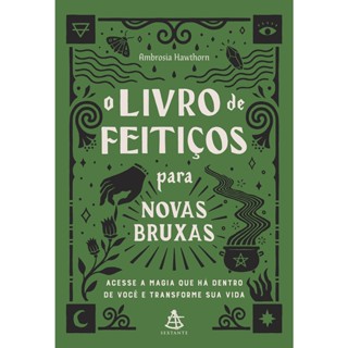 LIVRO DE FEITICOS PARA NOVAS BRUXAS, O - SEXTANTE