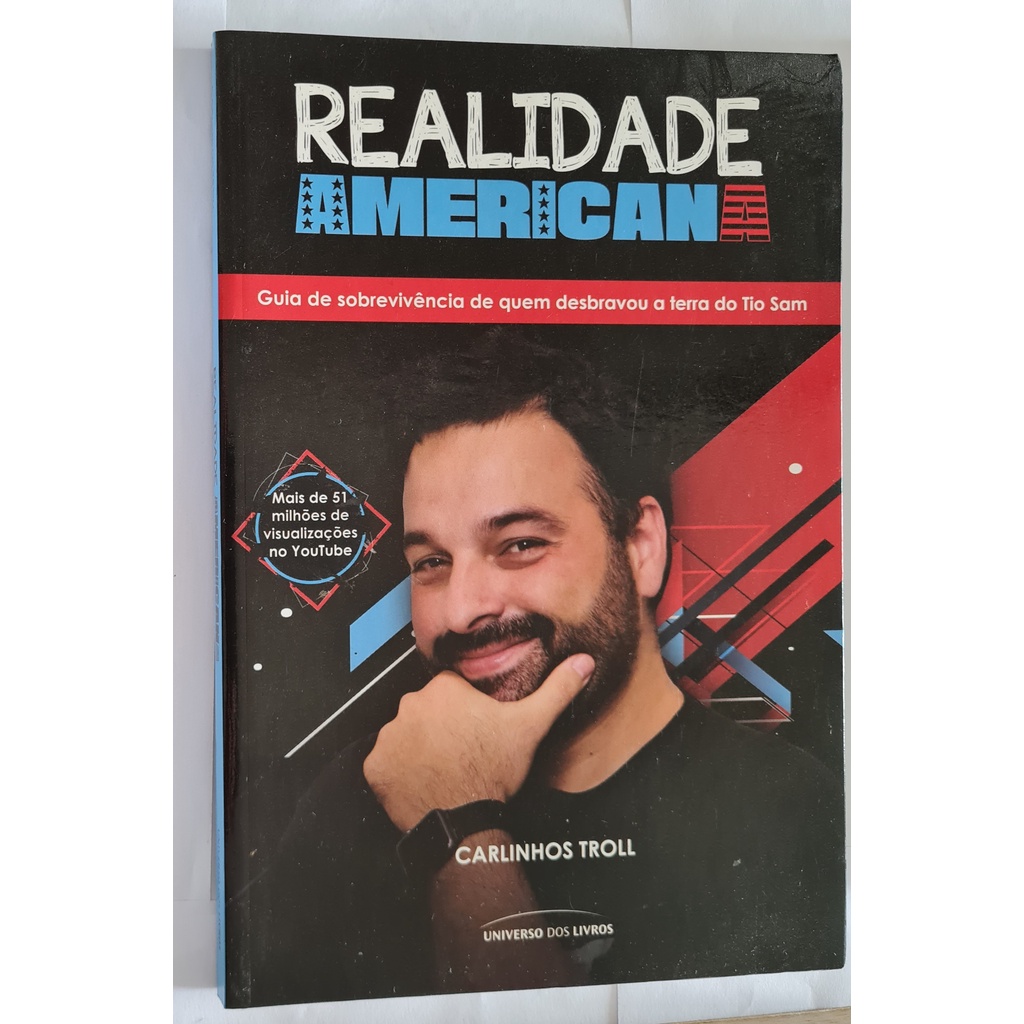 LIVRO, REALIDADE AMERICANA, GUIA DE SOBREVIVÊNCIA DE QUEM DESBRAVOU A TERRA DO TIO SAM, CARLINHOS TROLL