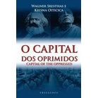 O Capital dos Oprimidos  Capital of the Oppressed autor Wagner Sresthas e Krisna Oiticica