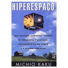 Livro Ficção Científica Hiperespaço Uma Odisséia Científica Através de Universos Paralelos, Empenamentos do Tempo e a...