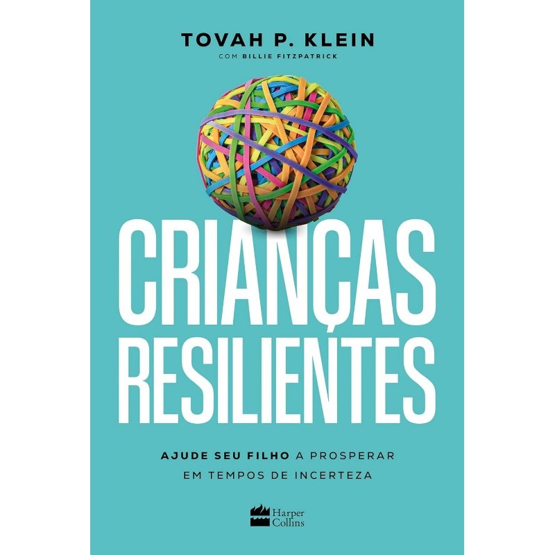 Crianças Resilientes -  Tovah P. Klein