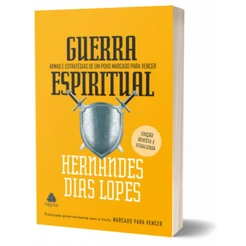 Guerra espiritual | Armas e Estratégias de um povo marcado para vencer | Hernandes Dias Lopes