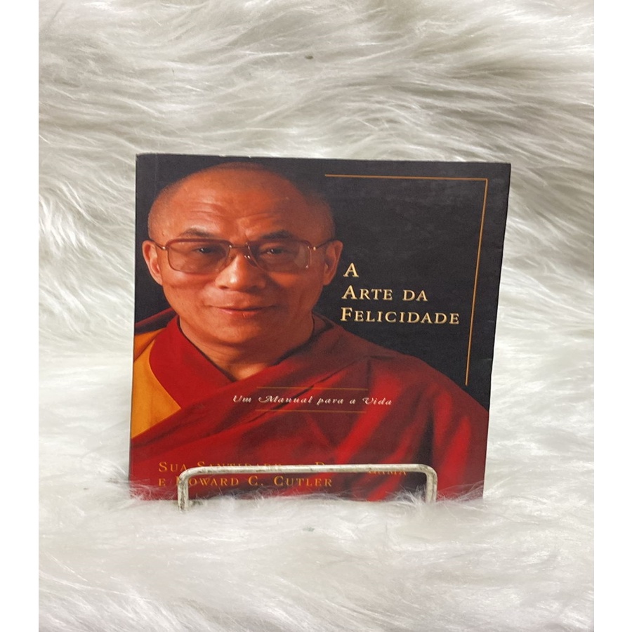 A ARTE DA FELICIDADE autor DALAI LAMA E HOWARD C. CUTLER b9b4 1ed