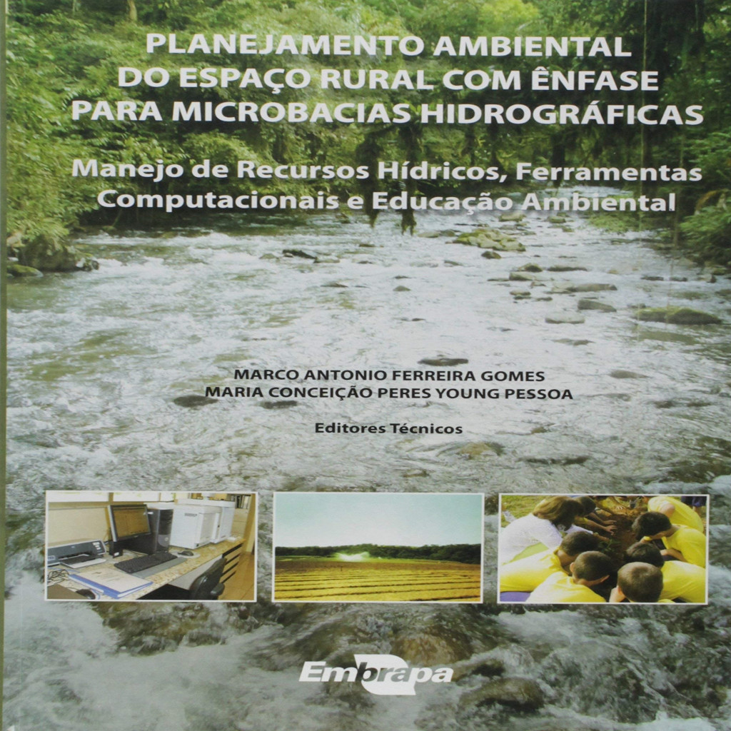 Planejamento Ambiental do espaço Rural com Ênfase para Microbacias Hidrográficas autor Marco Antonio Ferreira Gomes