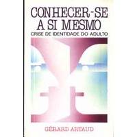 Conhecer-se a Si Mesmo - Crise de Identidade do Adulto de Gérard Artaud