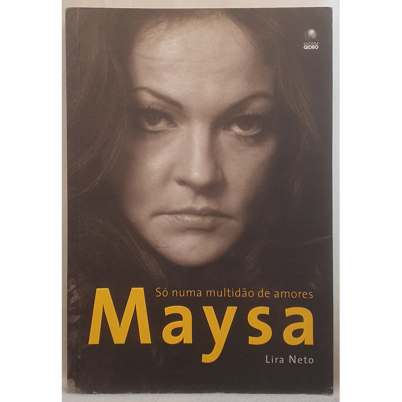 Livro Maysa - Só Numa Multidão de Amores - Lira Neto - Editora Globo