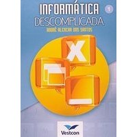 Informatica Descomplicada - Vol 1 autor Andre Alencar dos Santos