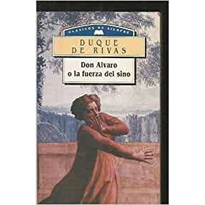 Don Alvaro o La Fuerza Del Sino autor Duque de Rivas