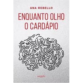 Enquanto Olho o Cardápio de Ana Rebello 7176760