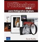 Adobe Photoshop Cs3 - para Fotógrafos Digitais autor Scott Kelby