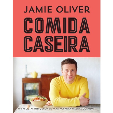 Livro: Comida Caseira - 100 Receitas para Despertar Emoções e Sabores - Jamie Oliver (Novo, Lacrado)