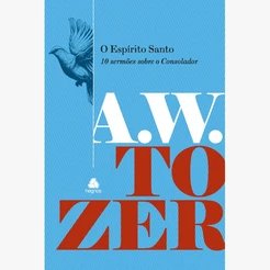 O Espírito Santo | Capa Dura | A.W. Tozer