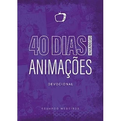 40 Dias no Mundo das Animações | Eduardo Medeiros
