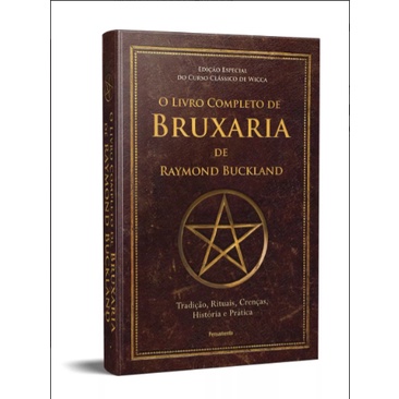 O Livro Completo De Bruxaria De Raymond Buckland | Tradição, Rituais, Crenças, História E Prática - Buckland, Raymond