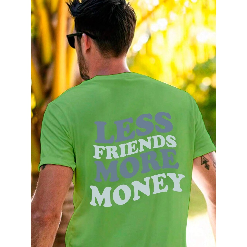 T Shirt Masculina Camiseta Less Friends More Money Oversized Aesthetic Life Style Academia Casual