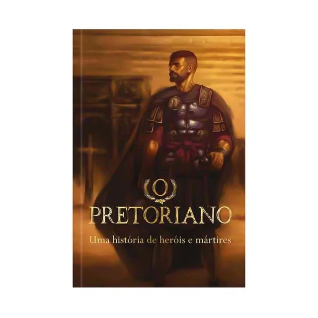O Pretoriano | Uma História de Heróis e Mártires | Capa Dura em Oferta na Shopee