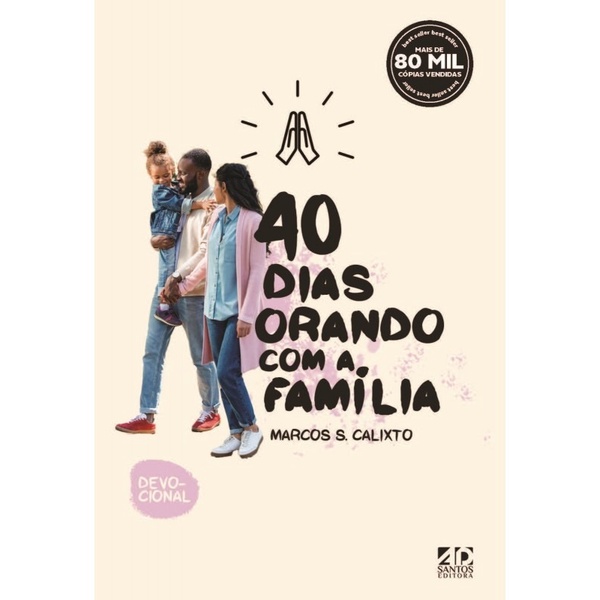 40 Dias Orando com a Família | Marcos S. Calixto em Oferta na Shopee