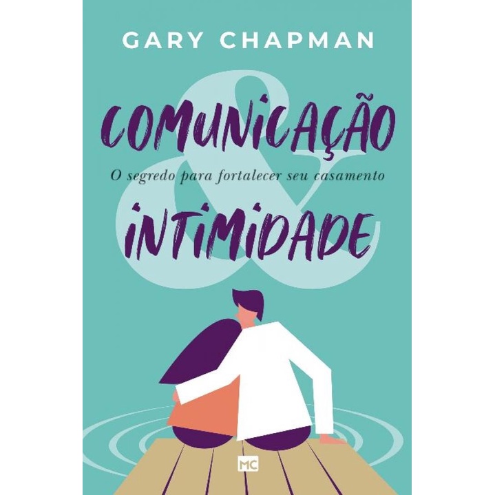 Comunicação e Intimidade | Gary Chapman - Books & Magazines