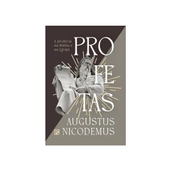 Profetas |A Profecia na Bíblia e Na Igr | Augustus Nicodemus