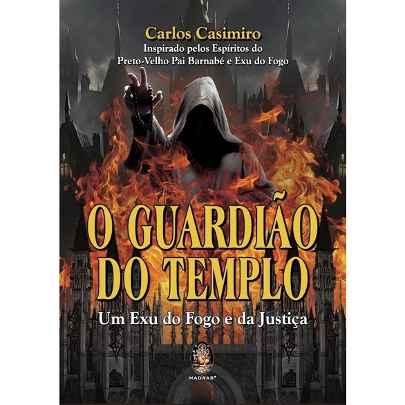 O Guardião do Templo - Um Exu do Fogo e da Justiça por Carlos Casimiro, Madras, 2022