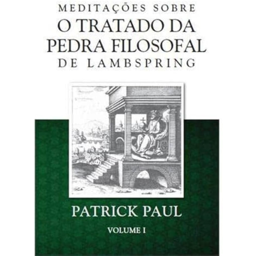 Imagem MEDITAÇÕES SOBRE O TRATADO DA PEDRA FILOSOFAL DE LAMBSPRING autor PATRICK PAUL