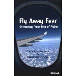 Fly Away Fear: Overcoming Your Fear of Flying autor Elaine Iljon Foreman & Lucas Van Gerwen