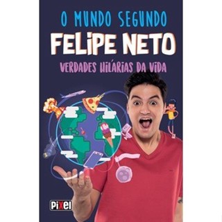 O Mundo Segundo Felipe Neto: Verdades Hilárias da Vida em Oferta na Shopee