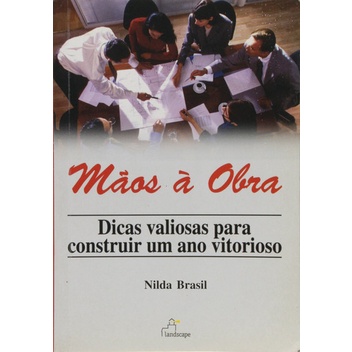 Livro: Maos A Obra - Dicas Valiosas Para Construir Um Ano Vitorioso (Novo, Lacrado)