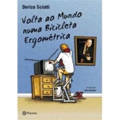 Livro Volta ao mundo numa bicicleta ergométrica - Uma aventura literária com muito humor