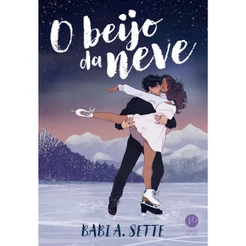 O beijo da neve - Grupo Editorial Verus