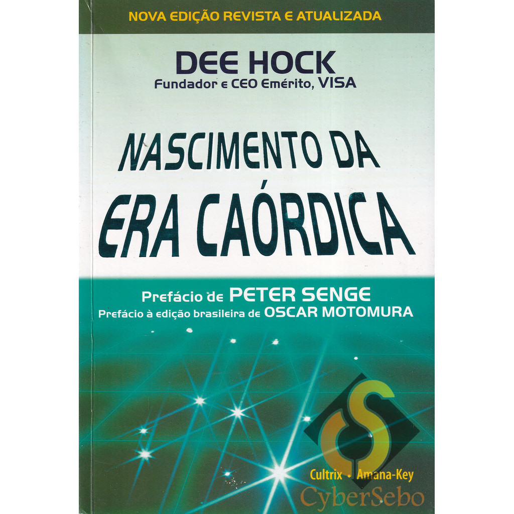 Nascimento da era Caórdica - Visa e a Ascensão da era Caórdica - Dee Hock