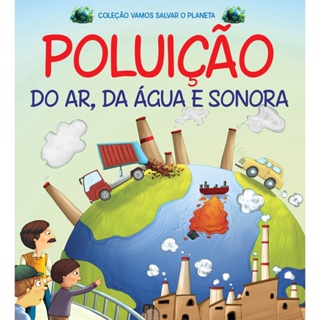 Coleção Vamos Salvar o Planeta - Poluição do Ar, da Água e Sonora em Oferta na Shopee