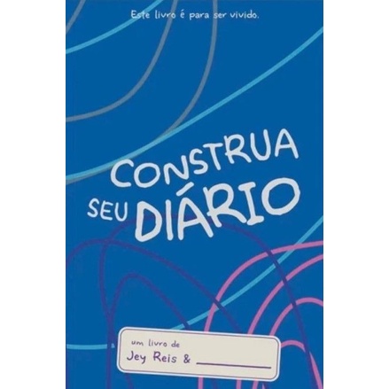 Construa seu Diário Azul | Jey Reis