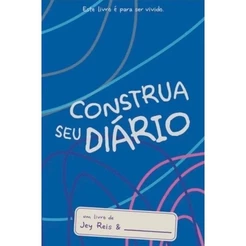 Construa seu Diário Azul | Jey Reis