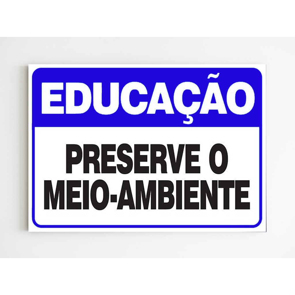 Placa de aviso educação preserve o meio ambiente mdf a4