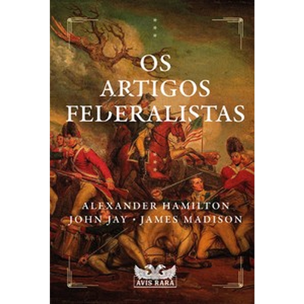 Os artigos federalistas - Books & Magazines