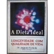 A Dieta Ideal Longevidade Com Qualidade de Vida autor Augusto Vinholis